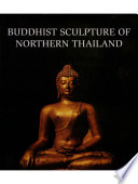 Buddhist Sculpture of Northern Thailand Book