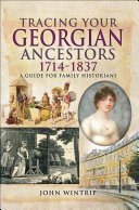Tracing Your Georgian Ancestors, 1714–1837