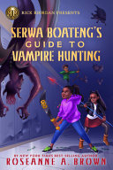 Serwa Boateng s Guide to Vampire Hunting