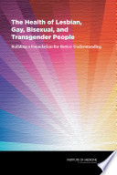 The Health of Lesbian  Gay  Bisexual  and Transgender People