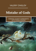 Mistake of Gods  Warning against experiments with human genome