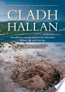 Cladh Hallan   Roundhouses and the dead in the Hebridean Bronze Age and Iron Age Book