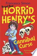 Horrid Henry s Cannibal Curse Book PDF
