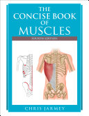 The Concise Book of Muscles  Fourth Edition Book