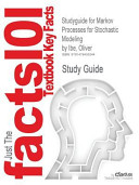 Studyguide for Markov Processes for Stochastic Modeling by Oliver Ibe  Isbn 9780123744517