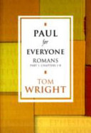Paul for Everyone: Romans Part 1 Chapters 1-8