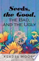 Seeds  the Good  the Bad  and the Ugly