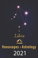 Libra Horoscope & Astrology 2021