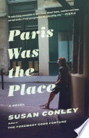 Paris Was the Place PDF Book By Susan Conley