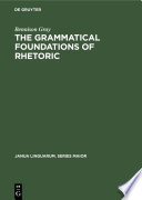 The Grammatical Foundations of Rhetoric : Discourse Analysis /