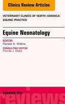 Equine Neonatology, An Issue of Veterinary Clinics of North America: Equine Practice,