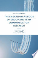 The Emerald Handbook of Group and Team Communication Research Book