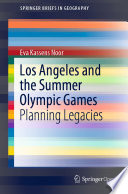 Los Angeles and the Summer Olympic Games Planning Legacies /
