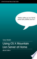 Using OS X Mountain Lion Server at Home Book