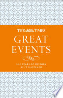 The Times Great Events  200 Years of History as it Happened