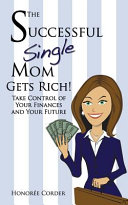 The Successful Single Mom Gets Rich!