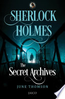 Sherlock Holmes  The Secret Archives