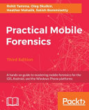 Practical Mobile Forensics- Third Edition
