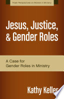 Jesus  Justice  and Gender Roles Book PDF