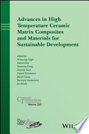 Advances in High Temperature Ceramic Matrix Composites and Materials for Sustainable Development Book