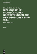 Bibliographie französischer Übersetzungen aus dem Deutschen / Bibliographie des traductions françaises d'auteurs de langue allemande (1487-1944)