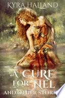 A Cure for Nel and Other Stories PDF Book By Kyra Halland