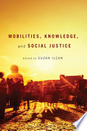 Mobilities  Knowledge  and Social Justice Book
