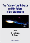 The Future of the Universe and the Future of Our Civilization