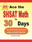 Ace the SHSAT Math in 30 Days: The Ultimate Crash Course to Beat the SHSAT Math Test [Pdf/ePub] eBook