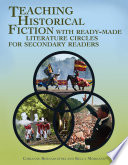 Teaching Historical Fiction with Ready Made Literature Circles for Secondary Readers