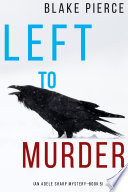 Left to Murder  An Adele Sharp Mystery   Book Five 