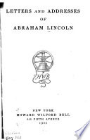 Letters and Addresses of Abraham Lincoln ...