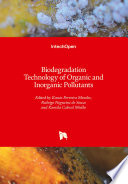 Biodegradation Technology of Organic and Inorganic Pollutants Book