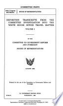 Deposition Transcripts from the Committee Investigation Into the White House Office Travel [i.e. Travel Office] Matter