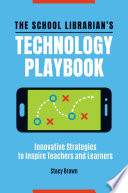 The School Librarian s Technology Playbook