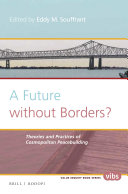 A Future without Borders? Theories and practices of cosmopolitan peacebuilding