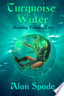 Ardalia: Turquoise Water (Book Two)