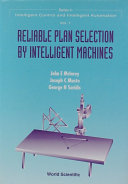 Reliable Plan Selection by Intelligent Machines