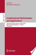 Combinatorial optimization and applications : 14th International Conference, COCOA 2020, Dallas, TX, USA, December 11-13, 2020 : proceedings /