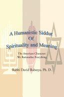 A Humanistic Siddur Of Spirituality and Meaning