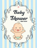 Baby Shower Guest Book : (Large Print 8. 5x11 Full Color) - Modern Baby Guest Book Shower, Free Layout to Use As You Wish for Names and Addresses, Or Advice, Wishes, Comments Or Predictions [Pdf/ePub] eBook