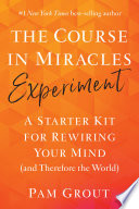 The Course in Miracles Experiment PDF Book By Pam Grout