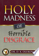 Holy Madness or Horrible Disgrace Book