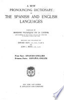 A Pronouncing Dictionary of the Spanish and English Languages  Composed from the Spanish Dictionaries of the Spanish Academy  Terreros  and Salv   Book