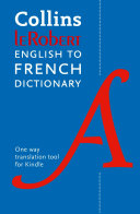Robert English to French Dictionary: The perfect one-way Kindle dictionary for all advanced learners of French