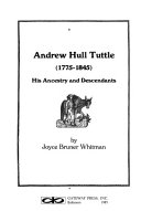 Andrew Hull Tuttle, 1775-1845: his ancestry and descendants