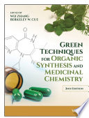 Green Techniques for Organic Synthesis and Medicinal Chemistry Book