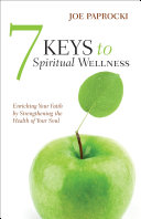 7 Keys to Spiritual Wellness: Enriching Your Faith by ...