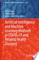 Artificial Intelligence and Machine Learning Methods in COVID 19 and Related Health Diseases Book
