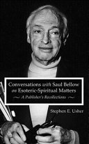 Conversations with Saul Bellow on Esoteric Spiritual Matters